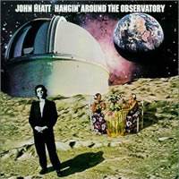John Hiatt : Hangin Around the Observatory
